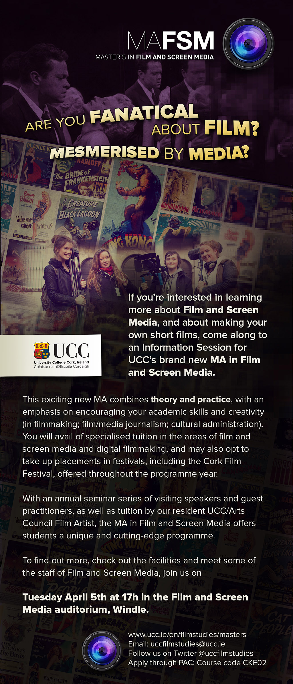 Information Session Tuesday 5th April, 5pm. Film & Screen Media Auditorium, Windle.