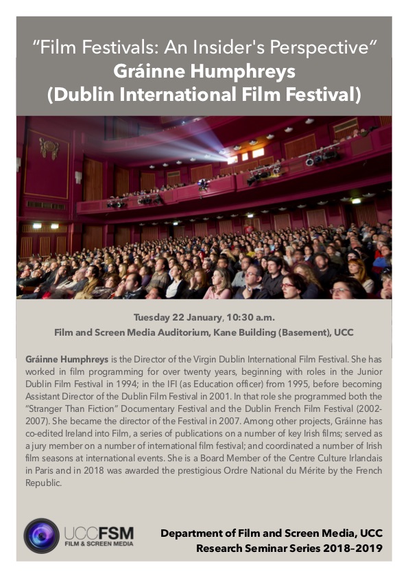 Film Festivals: An Insider's Perspective.
Gráinne Humphreys. 22 Jan 10:30 UCC.