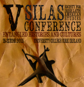 V SILAS Conference: Entangled Histories and Cultures: Re-mapping diasporas and migrations between Ireland and Latin America. 