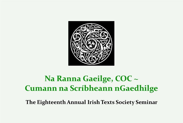 The Eighteenth Annual Irish Texts Society Seminar
