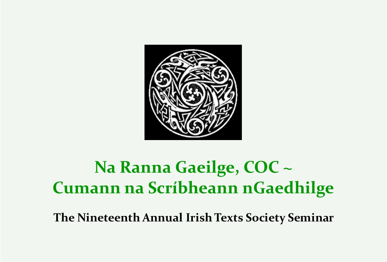 The Nineteenth Annual Irish Texts Society Seminar