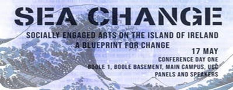 Sea Change: Socially Engaged Arts on the island of Ireland - A Blueprint for Change