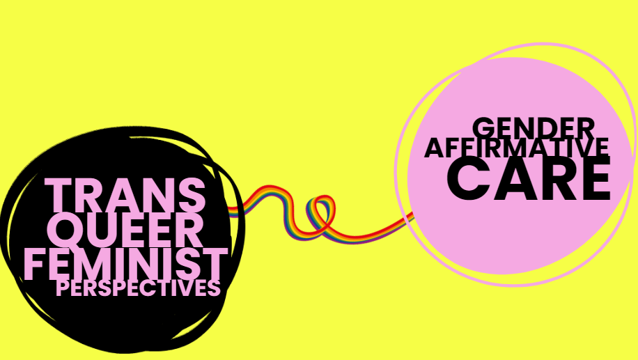 Trans Queer Feminist Perspectives - Gender Affirmatve After Care