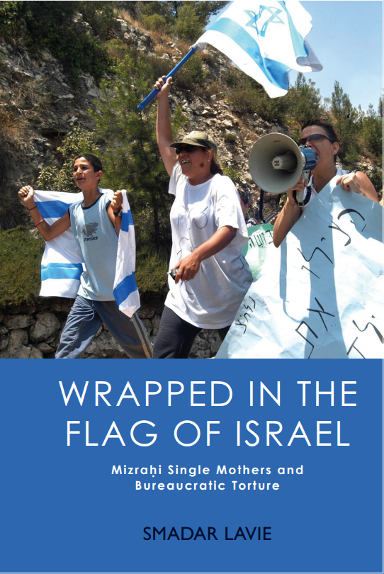 Prof Smadar Lavie to speak on 'Mizrahi Mothers, Wrapped in the Flag: Ultra-Nationalism, Apartheid, and the Divinity of Bureaucracy in Israel'