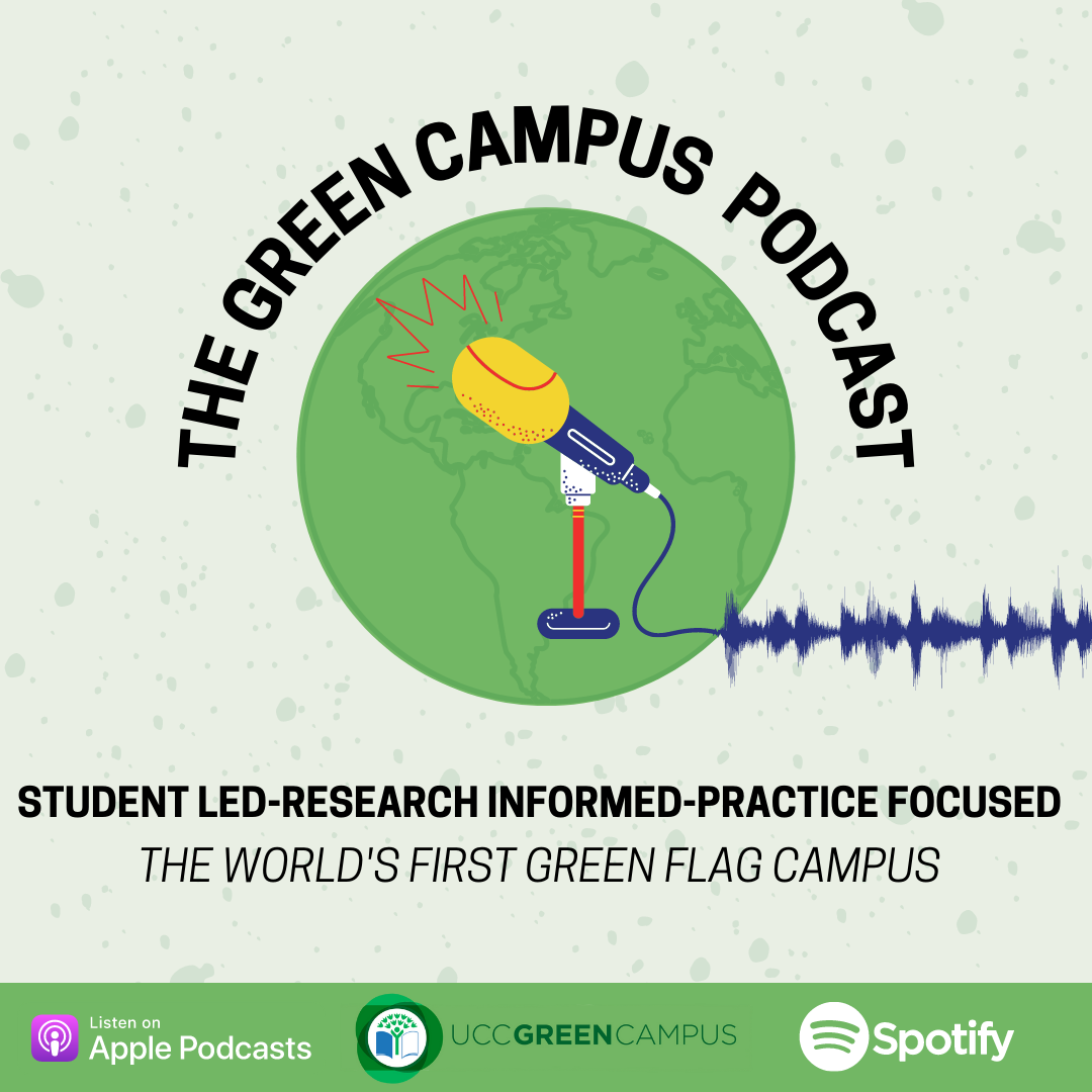 UCC Green Campus Podcast Episode 15 with UCC Student Union President Asha Woodhouse