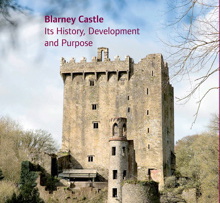 Blarney Castle: Its History, Development and Purpose - CUP Publication
