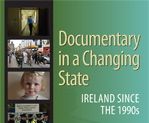 Documentary in a Changing State: Ireland since the 1990s