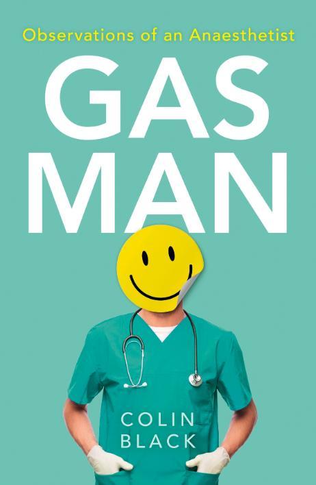 Gas man: Observations of an Anaesthetist by Colin Black