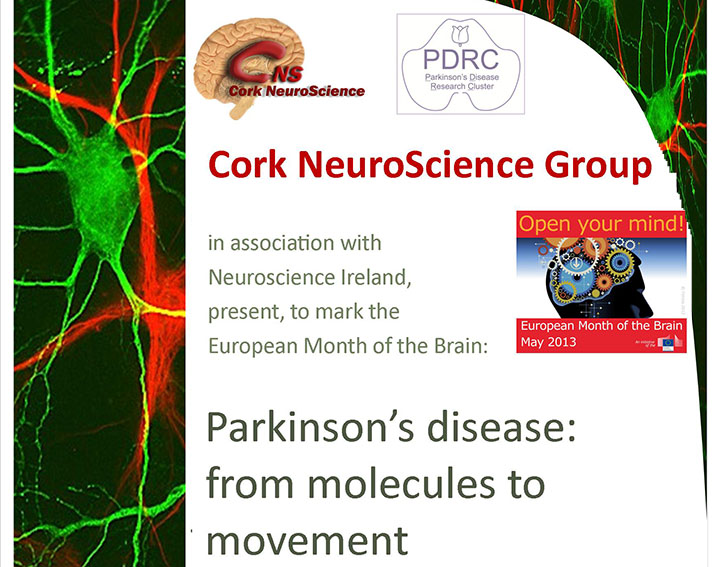 Cork Neuroscience Group in association with Neuroscience Ireland present Parkinson’s Disease:from molecules to movement: Friday, April 26th, 2013. 