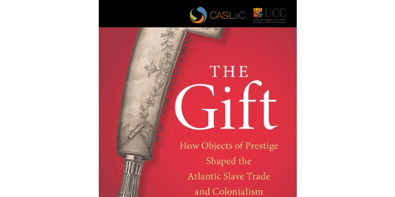 The Gift: How Objects of Prestige Shaped the Atlantic Slave Trade and Colonialism