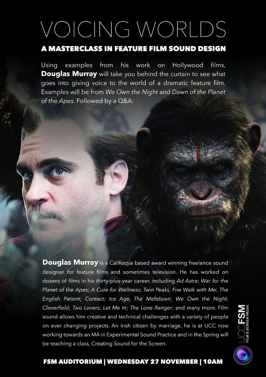 Douglas Murray - A Masterclass in Feature Film Sound Design. Wed 26 Nov @10am