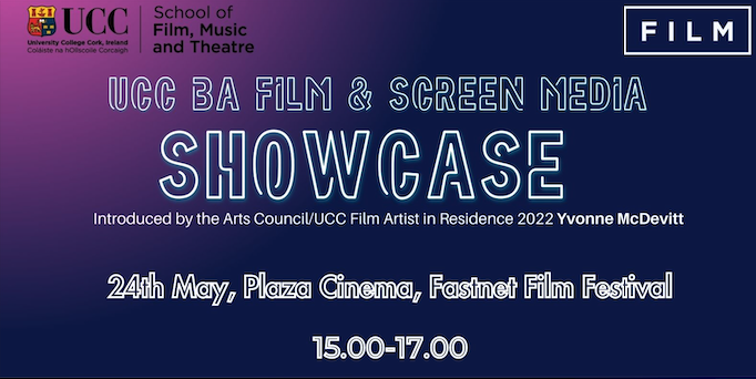 Fastnet Film Festival / Film and Screen Media Student Showcase, Wed 24th May, Plaza Cinema Schull 3pm-5pm