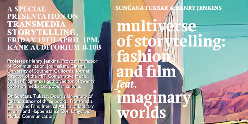 A special presentation on Transmedia Storytelling, Friday 19th April 1pm, Kane Auditorium