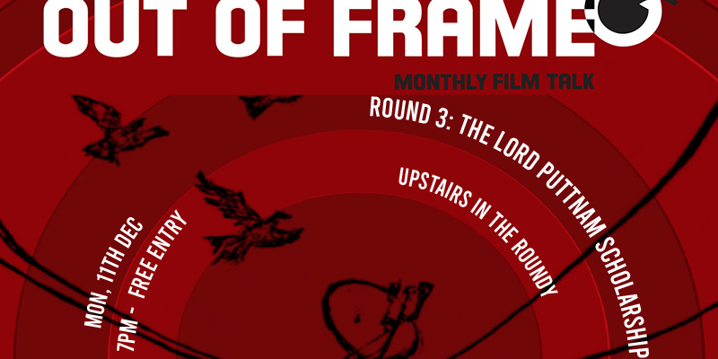 Out of Frame – Round 3: The Lord Puttnam Scholarship 