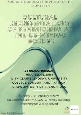 Book Launch – Nuala Finnegan – Cultural Representations of Feminicidio at the US-Mexico Border