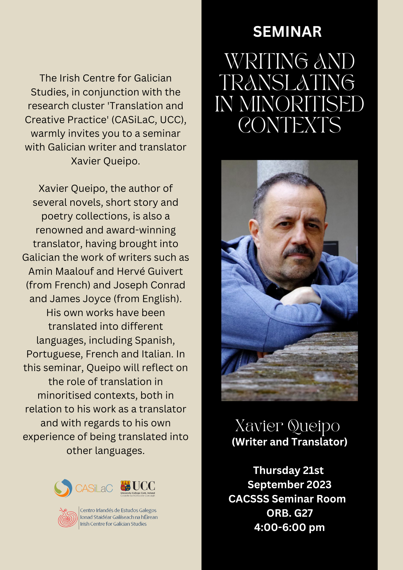 SEMINAR
Writing and Translating in Minoritised Contexts
Xavier Queipo (Writer and Translator)
Thursday 21st September 2023
CACSSS Seminar Room - ORB. G27
4:00-6:00 pm