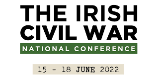 The Irish Civil War National Conference June 2022
