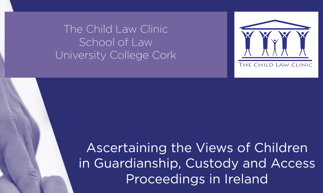 \'\'Ascertaining the Views of Children in Guardianship, Custody and Access Proceedings in Ireland\'\' Report launched