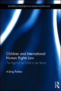 Aisling Parkes' 2013 Children and International Human Rights Law