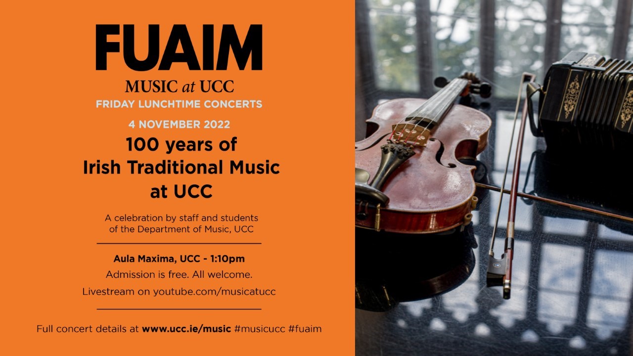 FUAIM Concert: 100 years of Irish Traditional Music at UCC, 4th November, 1.10pm, Aula Maxima