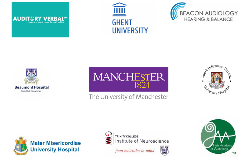 Auditory Verbal, Ghent University, Beacon Audiology, Beaumont Hospital, University of Manchester, South Infirmary- Victoria, Mater University Hospital, Trinity College, IAA