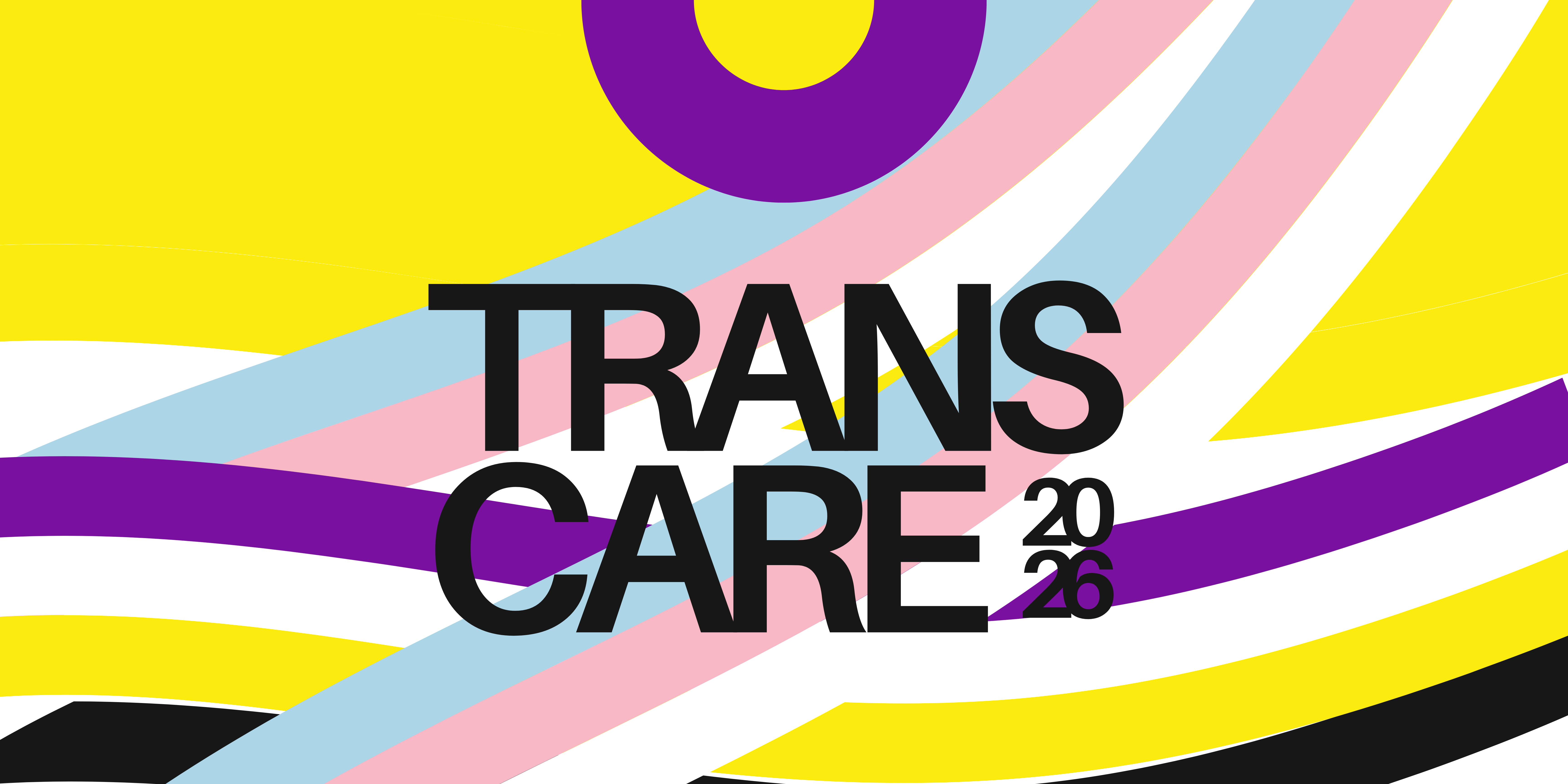 A banner with a writing on top saying TransCare 2026 and on the background the following flags: intersex, non-binary, trans