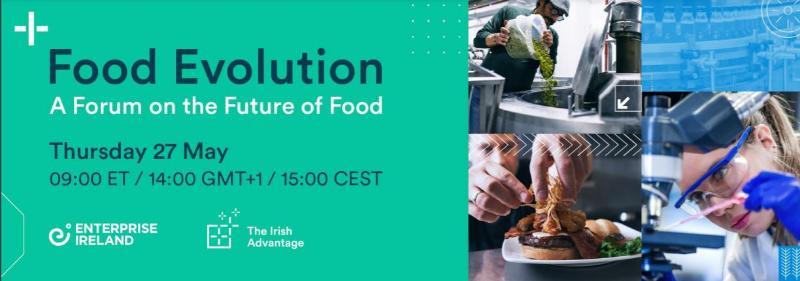 Join Enterprise Ireland for Food Evolution - A Forum on the Future of Food