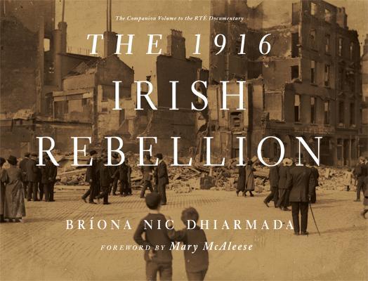 Drama of the Rising Captured in Exclusive Extract from 'The 1916 Irish Rebellion