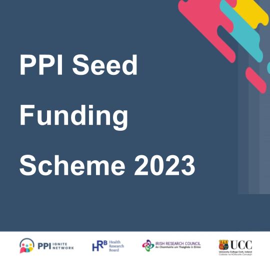 The PPI Ignite Network@ UCC Seed Funding Scheme 2023 is now open.