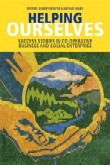 Helping Ourselves: Success Stories in Co-Operative Business and Social Enterprise