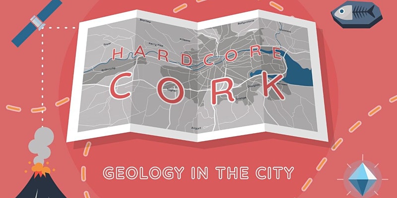 Hardcore Cork: Geology in the City