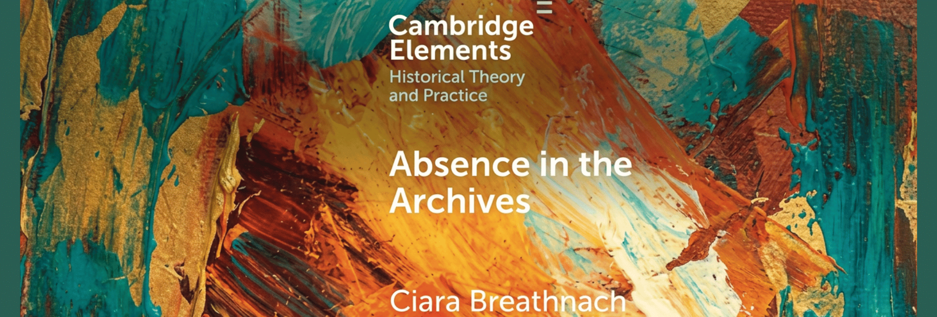 Congratulation to Prof Ciara Breathnach on the publication of Absence in the Archives