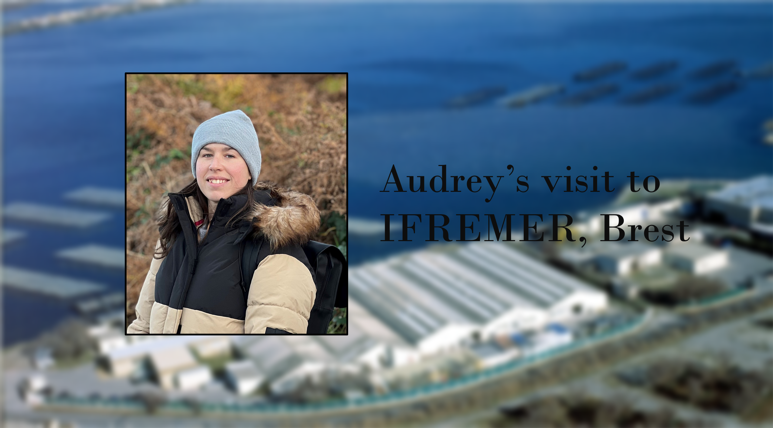 Audrey's Visit to IFREMER, Brest