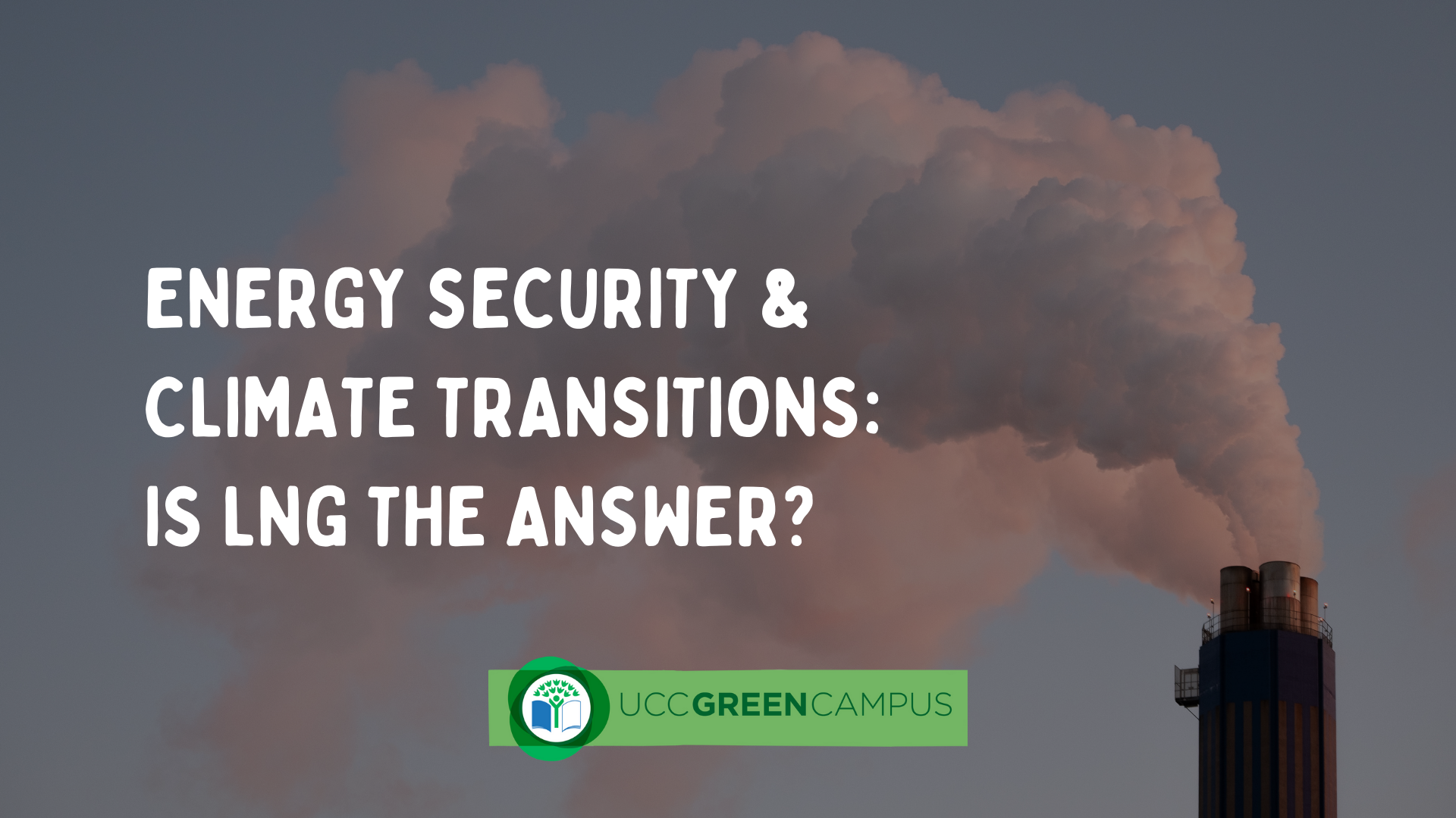 Energy Security & Climate Transitions: Is LNG The Answer? 
                                  