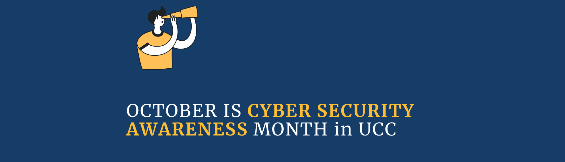 An image of a character looking out with a telescope and the text October is Cyber Security Awareness Month in UCC