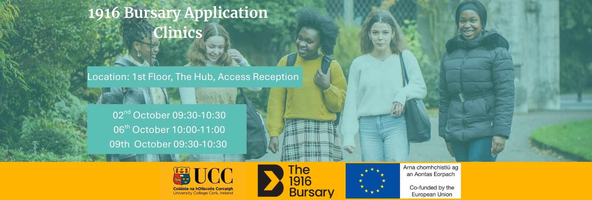 1916 Bursary application clinic. Location: 1st Floor, The Hub, Access Reception. 02nd October 09:30-10:30 06th October 10:00-11:00 09th  October 09:30-10:30