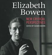 Elizabeth Bowen: New Critical Perspectives