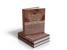 Making Ireland Roman: Irish Neo-Latin Writers and the Republic of Letters
