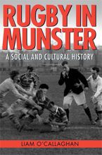 Rugby in Munster: A Social and Cultural History